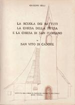 scuola dei Battuti, la chiesa della Difesa e la chiesa di San Floriano in San Vito di Cadore