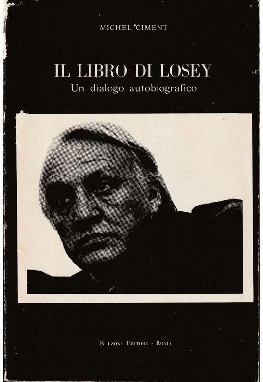 Il libro di Losey Un dialogo autobiografico - Michel Ciment - copertina