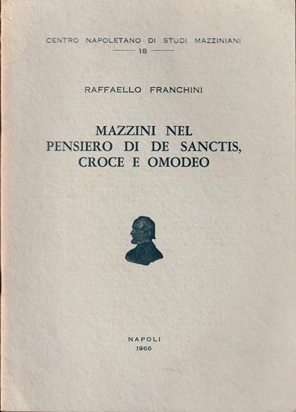 Mazzini nel pensiero di De Sanctis, Croce e Omodeo - Raffaello Franchini - copertina