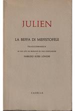 Julien La beffa di Mefistofele Tragicommedia in due atti un prologo ed una conclusione