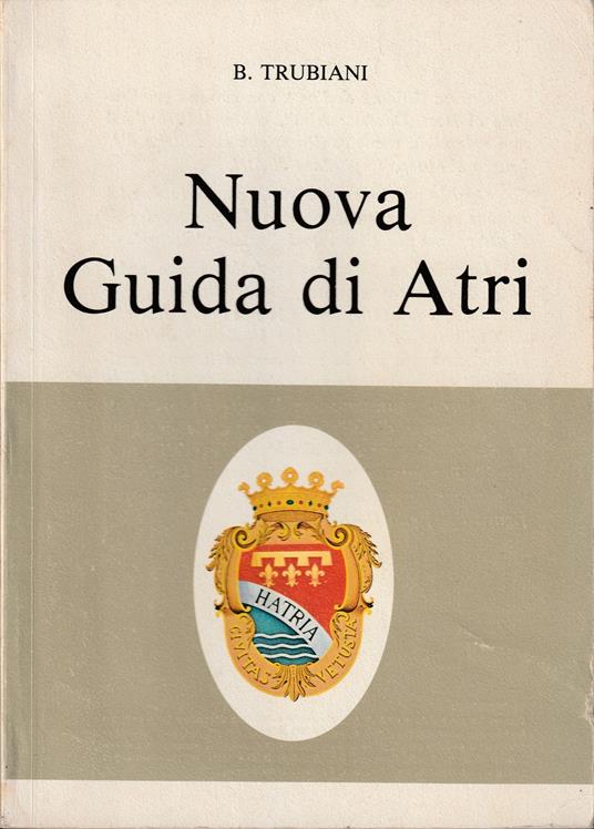Nuova Guida di Atri - Bruno Trubiani - copertina