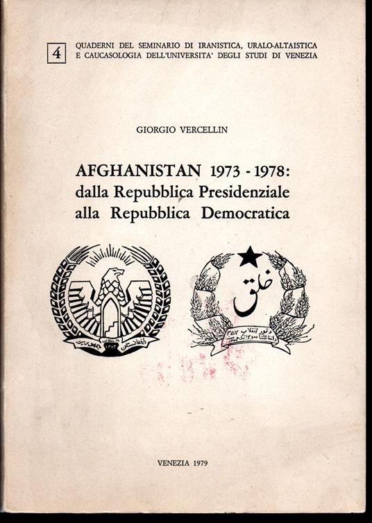 Afghanistan 1973-1978: dalla Repubblica Presidenziale alla Repubblica Democratica con una Appendice di Documenti e una Cronologia dal 17 luglio 1973 al 30 giugno 1979 - Giorgio Vercellin - copertina