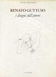 RENATO GUTTUSO. I disegni dell'amore - copertina
