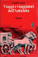 Viaggi E Viaggiatori Dell'Antichita'