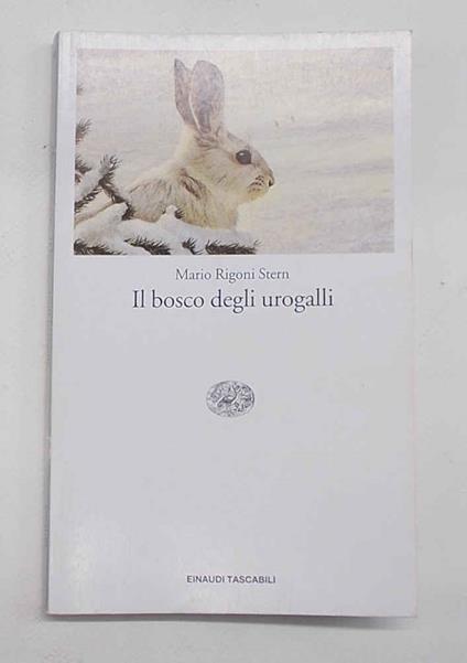 Il bosco degli urogalli - Mario Rigoni Stern - copertina