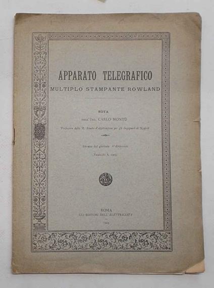 Apparato telegrafico multiplo stampante Rowland - Carlo Monti - copertina