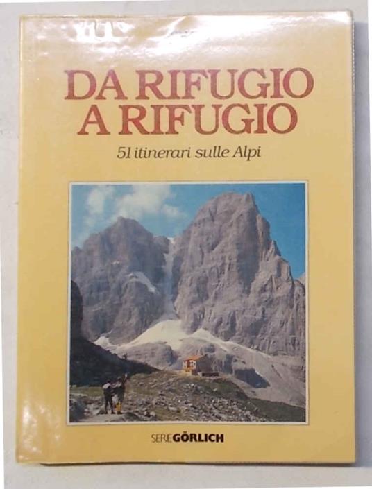 Da rifugio a rifugio. 51 itinerari sulle Alpi - copertina