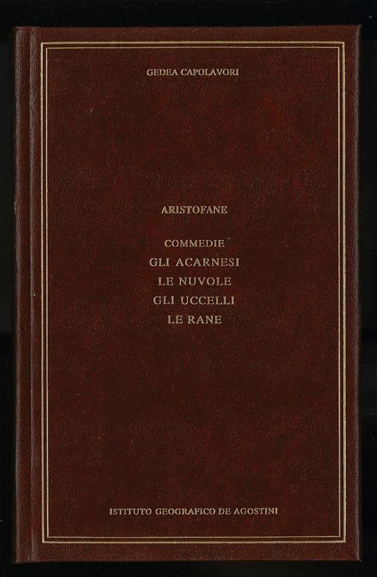 Commedie, gli Acarnesi, Le nuvole, gli uccelli, le rane - Aristofane - copertina