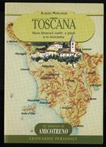 Toscana. Nove itinerari scelti, a piedi e in biciletta