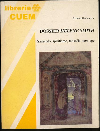 Dossier Helene Smith Sanscrito, spiritismo, teosofia, new age - Roberto Giacomelli - copertina