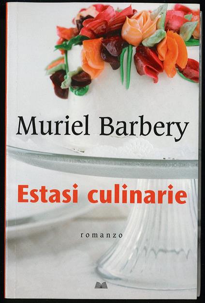 Estasi culinarie - Muriel Barbery - copertina