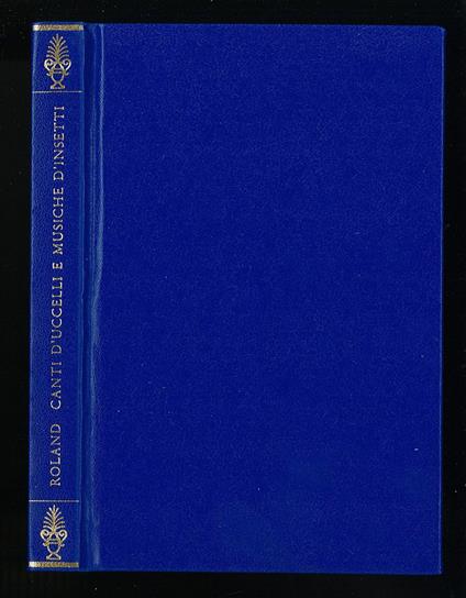 Canti d'uccelli e musiche d'insetti - Marcel Roland - copertina