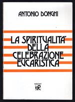 spiritualità della celebrazione Eucaristica