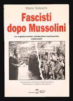 Fascisti dopo Mussolini. Le organizzazioni clandestine neofasciste 1945 – 1947