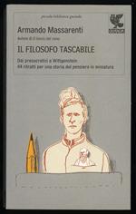 Il filosofo tascabile Dai presocratici a Wittgenstein, 44 ritratti per una storia del pensiero in miniatura