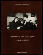 Catherine & Igor Stravinsky. A family album