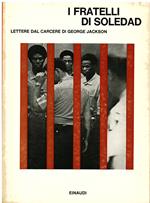 I fratelli di Soledad. Lettere dal carcere di George Jackson. Traduzione di Bruno Oddera