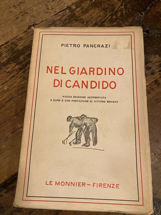 Nel giardino di Candido. NUOVA EDIZIONE accresciuta a cura e con prefazione di Vittore Branca - Pietro Pancrazi - copertina
