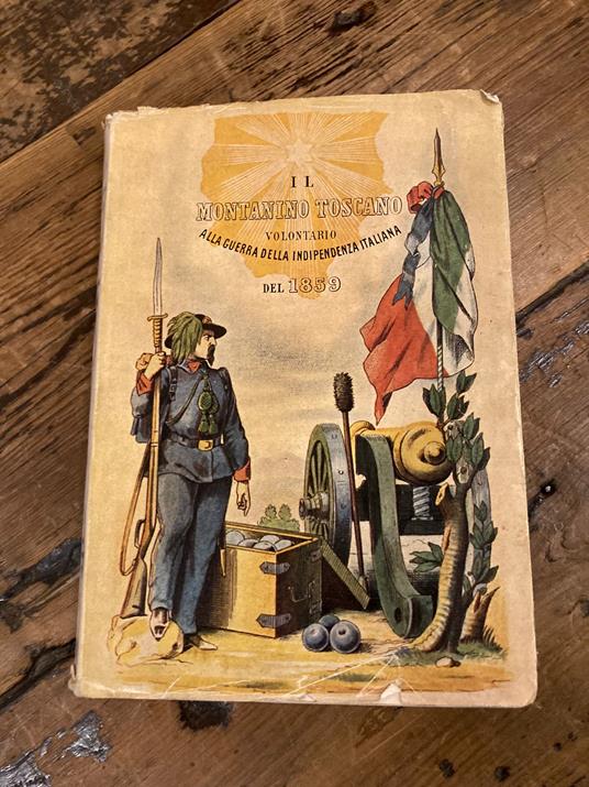 Il Montanino Toscano volontario alla Guerra della Indipendenza Italiana del 1859. Racconto popolare. A cura di Giovanni Grazzini - Giuseppe Tigri - copertina
