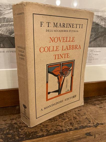 Novelle colle labbra tinte. Simultaneità e programmi di vita  con varianti a scelta - Filippo Tommaso Marinetti - copertina