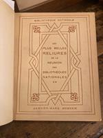 Les plus belles reliures de la réunion des Bibliothèques Nationales. Catalogue de l' Exposition Janvier-Mars 1929