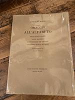 Omaggio all' alfabeto. Felice Feliciano, Luca Pacioli, Giovannino de' Grassi, Giuseppe Maria Mitelli. Presentazione di Dante Isella