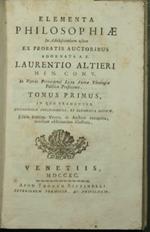 Elementa philosophiae in adolescentium usum ex probatis auctoribus adornata a F. Laurentio Altieri - Vol. I