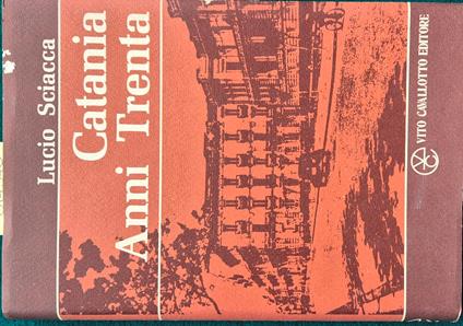 Catania Anni Trenta - Lucio Sciacca - copertina