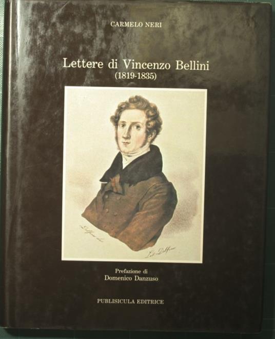 Lettere di Vincenzo Bellini (1819-1835) - Carmelo Neri - copertina