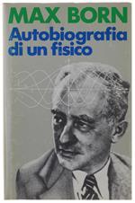 AUTOBIOGRAFIA DI UN FISICO. Introduzione di Edoardo Amaldi.