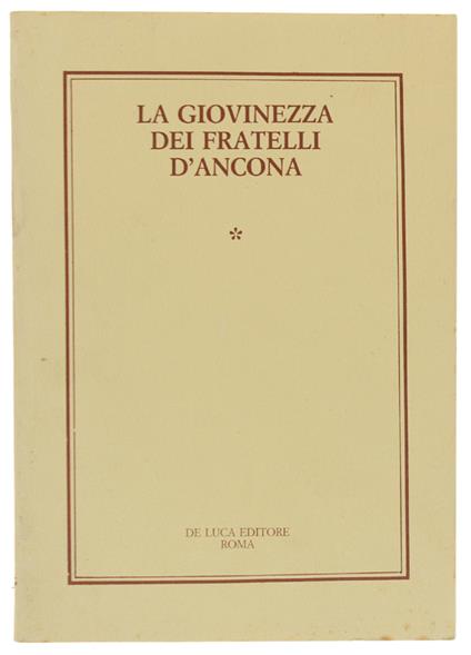 GIOVINEZZA DEI FRATELLI D'ANCONA - Flora Aghib Levi D'Ancona - copertina