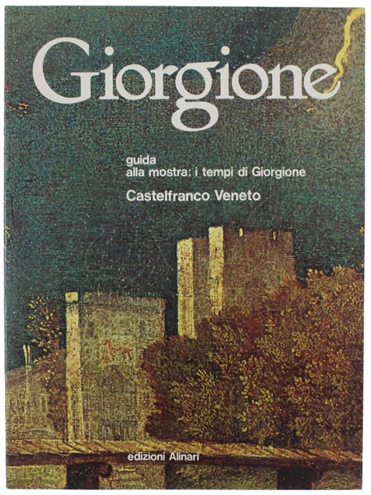 GIORGIONE 1478-1978. Guida alla mostra: i tempi di Giorgione - Paolo Carpeggiani - copertina