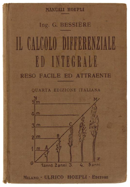 Il CALCOLO DIFFERENZIALE ED INTEGRALE RESO FACILE ED ATTRAENTE [4a edizione] - Gustavo Bessiere - copertina