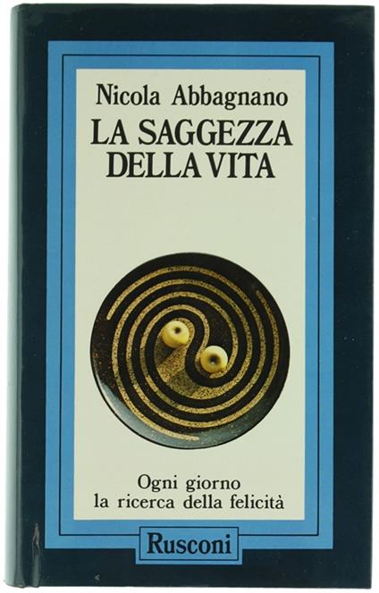 SAGGEZZA DELLA VITA. - Nicola Abbagnano - copertina