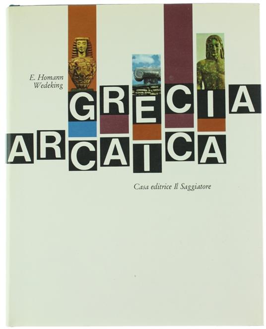 GRECIA ARCAICA [volume ottimo] - copertina