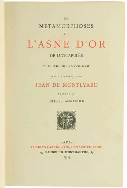 Les METAMORPHOSES OU L'ASNE D'OR. Traduction française de Jean de Montlyard. - copertina