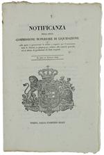 NOTIFICANZA DELLA REGIA COMMISSIONE SUPERIORE DI LIQUIDAZIONE colla quale si prescrivono le norme a seguirsi per l'esecuzione delle R.Patenti 21 giugno p.p. relative alle caducità generali ed al difetto … In data 21 Luglio 1824 [documento originale]