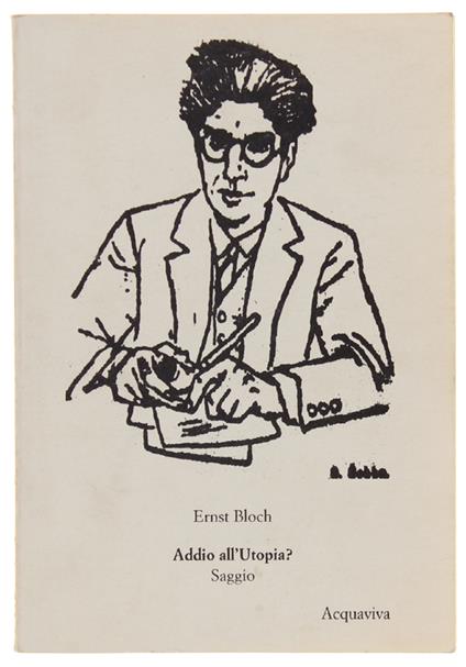 ADDIO ALL'UTOPIA? Saggio. - Ernst Bloch - copertina