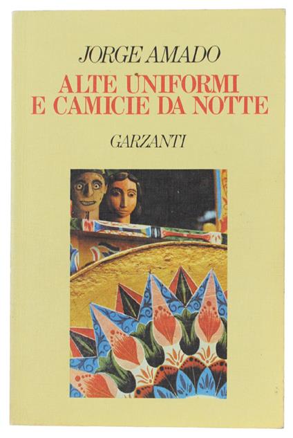 ALTE UNIFORMI E CAMICIE DA NOTTE [1a edizione] - Jorge Amado - copertina