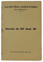 MORTAIO DA 107 MOD. 30 (solo testo)