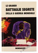 Le GRANDI BATTAGLIE SEGRETE DELLA II GUERRA MONDIALE.
