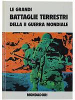 Le GRANDI BATTAGLIE TERRESTRI DELLA II GUERRA MONDIALE.
