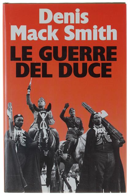Le GUERRE DEL DUCE. - Denis Mack Smith - copertina