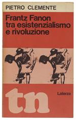 FRANTZ FANON TRA ESISTENZIALISMO E RIVOLUZIONE.