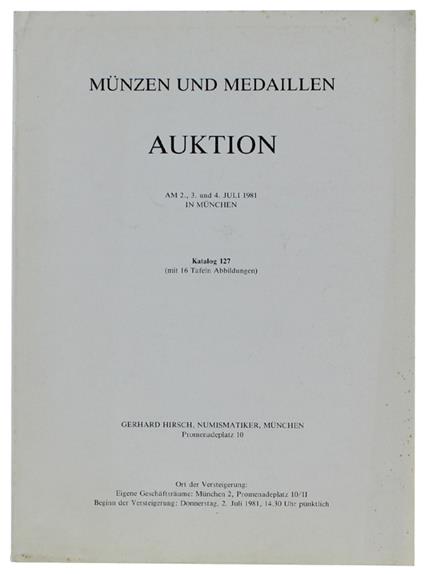 MUNZEN UND MEDAILLEN AUKTION: Munchen, 2, 3, 4 Juli 1981. Katalog 127 mit 16 Tafeln Abbildungen - copertina