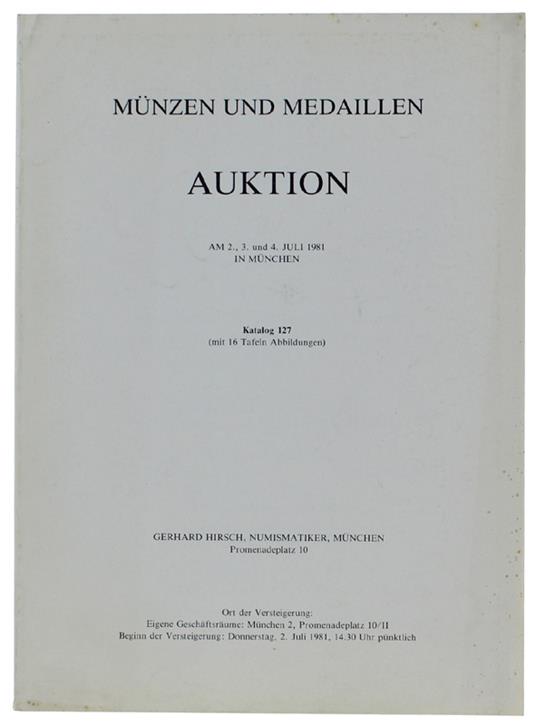 MUNZEN UND MEDAILLEN AUKTION: Munchen, 2, 3, 4 Juli 1981. Katalog 127 mit 16 Tafeln Abbildungen - copertina