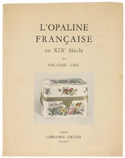 L' OPALINE FRANÇAISE AU XIX SIECLE. - copertina