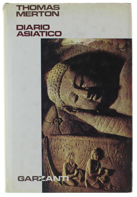 DIARIO ASIATICO. Dagli appunti originali a cura di Naomi Burton, fratel Patrick e James Laughlin con la consulenza di Amiya Chakravarty. - Thomas Merton - copertina