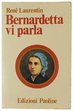 BERNARDETTA VI PARLA. La vita dalle sue parole.