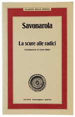 SCURE ALLE RADICI. Trattati ascetici. A cura di Carlo Bellò